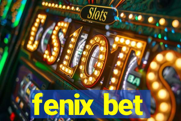 fenix bet